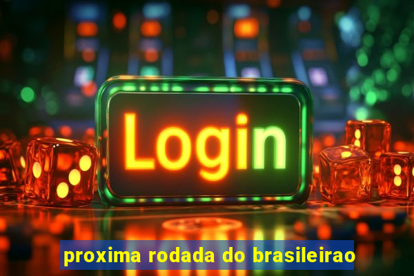 proxima rodada do brasileirao